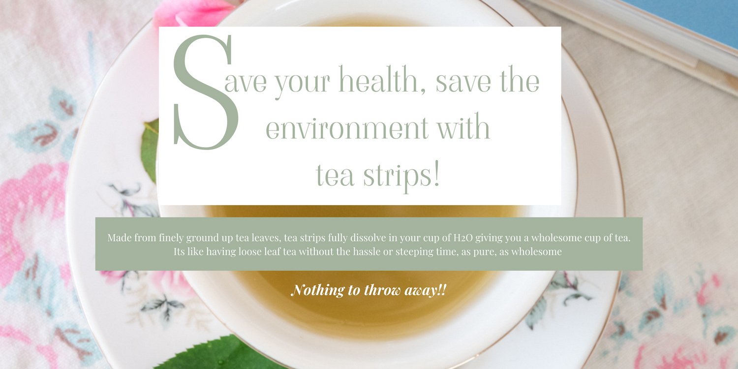 The Tea Strips are Good for the Environment
